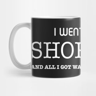 I went shopping... Mug